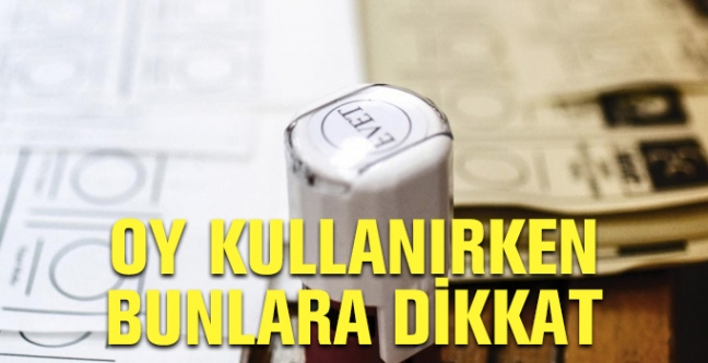 15-06/05/oy-kullanirken-bunlara-dikkat