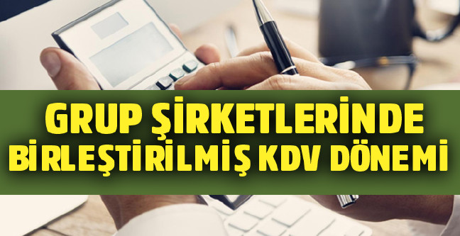 18-02/28/grup-sirketlerinde-birlestirilmis-kdv-donemi