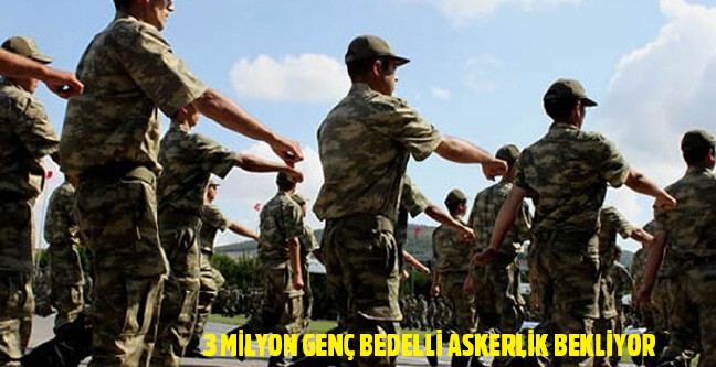 18-04/18/3-milyon-genc-bedelli-askerlik-bekliyor