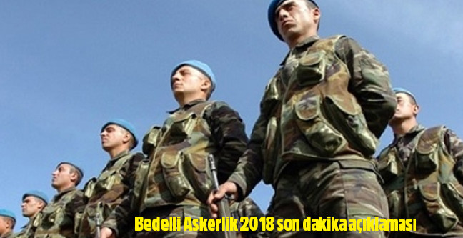 18-04/18/bedelli-askerlik-2018-son-dakika-aciklamasi