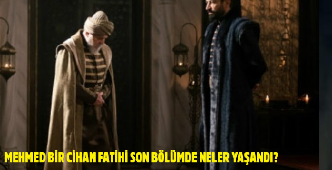 18-04/18/mehmed-bir-cihan-fatihi-son-bolumde-neler-yasandi