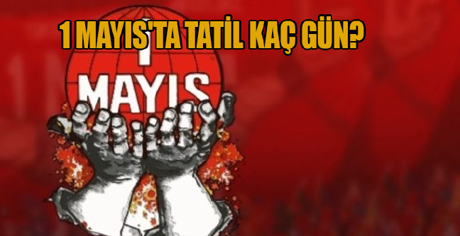 18-04/23/1-mayista-tatil-kac-gun.jpg